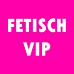Werde FETISCH VIP